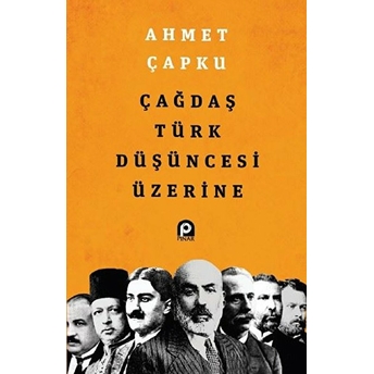 Çağdaş Türk Düşüncesi Üzerine Ahmet Çapku