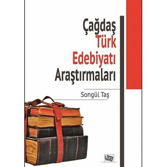 Çağdaş Türk Edebiyatı Araştırmaları Songül Taş