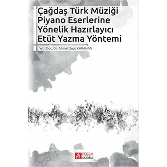 Çağdaş Türk Müziği Piyano Eserlerine Yönelik Hazırlayıcı Etüt Yazma Yöntemi