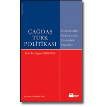 Çağdaş Türk Politikası Demokratik Pekişmenin Önündeki Engeller Ergun Özbudun