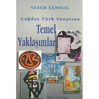 Çağdaş Türk Sanatına Temel Yaklaşımlar Sezer Tansuğ