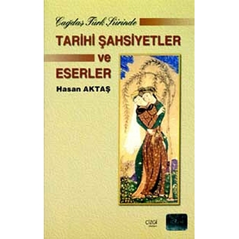 Çağdaş Türk Şiirinde Tarihi Şahsiyetler Ve Eserler Hasan Aktaş