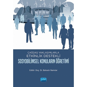 Çağdaş Yaklaşımlarla Etkinlik Destekli Sosyobilimsel Konuların Öğretim - Bahadır Namdar