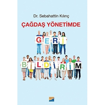 Çağdaş Yönetimde Geri Bildirim - Sebahattin Kılınç