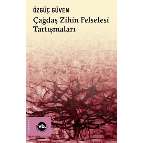 Çağdaş Zihin Felsefesi Tartışmaları Özgüç Güven