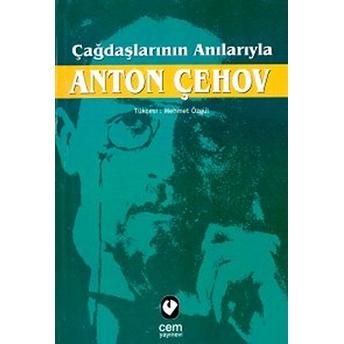 Çağdaşlarının Anılarıyla Anton Çehov-Kolektif