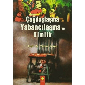 Çağdaşlaşma Yabancılaşma Ve Kimlik Yümni Sezen