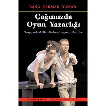 Çağımızda Oyun Yazarlığı Banu Çakmak Duman