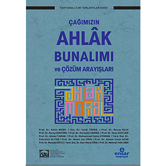 Çağımızın Ahlak Bunalımı Ve Çözüm Arayışları Derleme