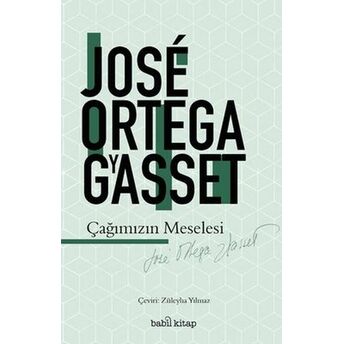 Çağımızın Meselesi Jose Ortega Y Gasset