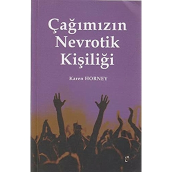 Çağımızın Nevrotik Kişiliği Karen Horney