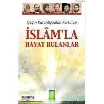 Çağın Karanlığından Kurtulup Islam'la Hayat Bulanlar Kolektif