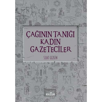 Çağının Tanığı Kadın Gazeteciler Suat Gezgin