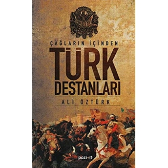 Çağların Içinden Türk Destanları Ali Öztürk