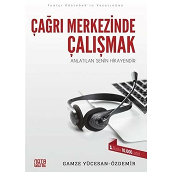 Çağrı Merkezinde Çalışmak Gamze Yücesan - Özdemir