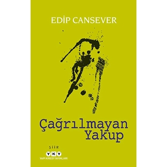 Çağrılmayan Yakup Edip Cansever