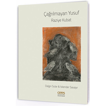 Çağrılmayan Yusuf Raziye Kubat