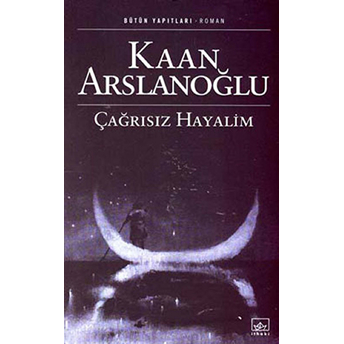 Çağrısız Hayalim Kaan Arslanoğlu