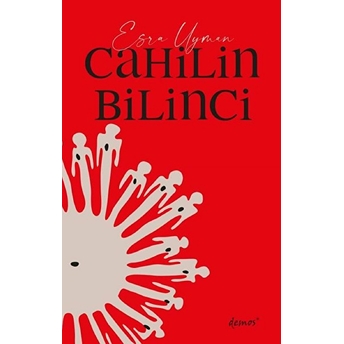 Cahilin Bilinci Esra Uyman