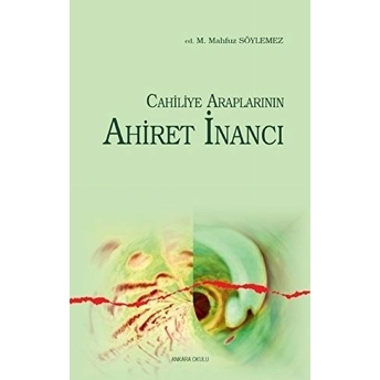 Cahiliye Araplarının Ahiret Inancı Mehmet Mahfuz Söylemez