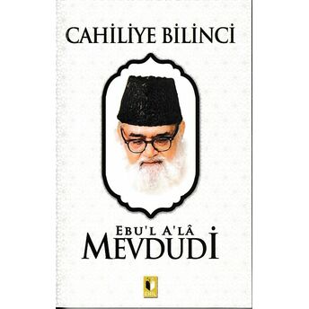 Cahiliye Bilinci - Mevdudi Ebul Ala El-Mevdudi