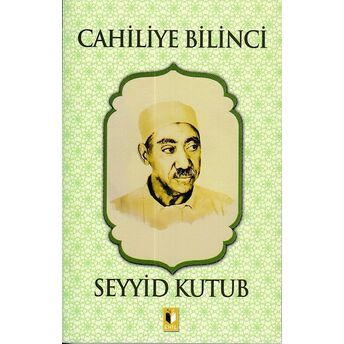 Cahiliye Bilinci - Seyyid Kutub Seyyid Kutub