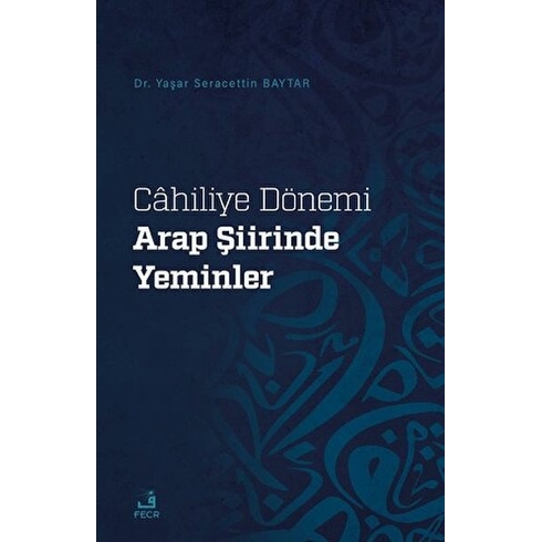 Cahiliye Dönemi Arap Şiirinde Yeminler Yaşar Seracettin Baytar