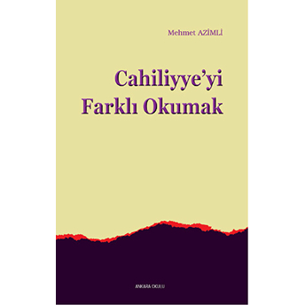 Cahiliyye'yi Farklı Okumak Mehmet Azimli