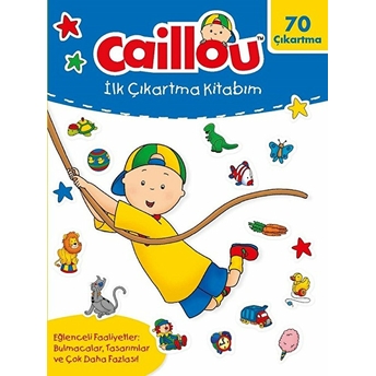 Caillou - Ilk Çıkartma Kitabım Kolektif