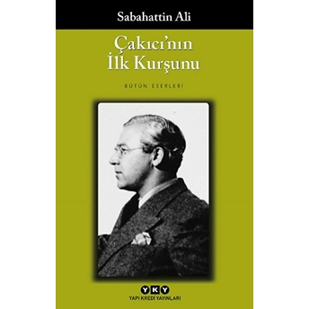 Çakıcı'nın Ilk Kurşunu Sabahattin Ali