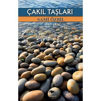 Çakıl Taşları - Sami Özbil - Sami Özbil