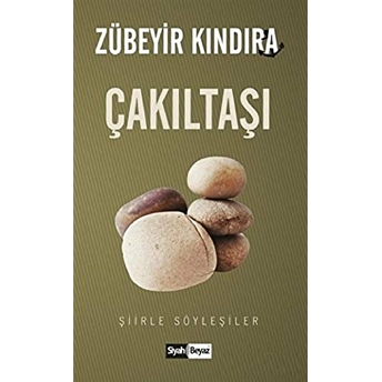 Çakıltaşı - Şiirle Söyleşiler Zübeyir Kındıra