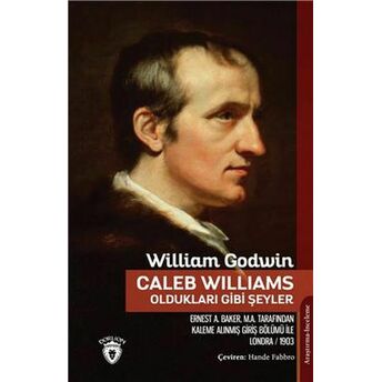 Caleb Williams - Oldukları Gibi Şeyler William Godwin