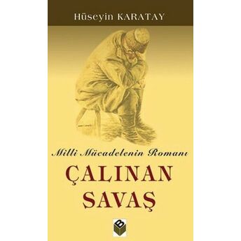 Çalınan Savaş Hüseyin Karatay