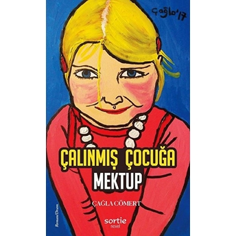 Çalınmış Çocuğa Mektup - Çağla Cömert