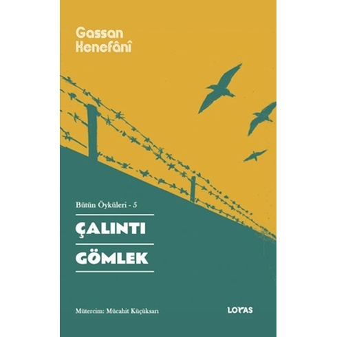 Çalıntı Gömlek Bütün Öyküleri -5 Gassan Kenefânî