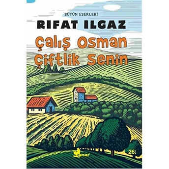 Çalış Osman Çiftlik Senin Rıfat Ilgaz