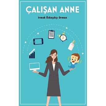 Çalışan Anne Irmak Özkaşıkçı Orman