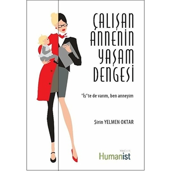 Çalışan Annenin Yaşam Dengesi Şirin Yelmen Oktar