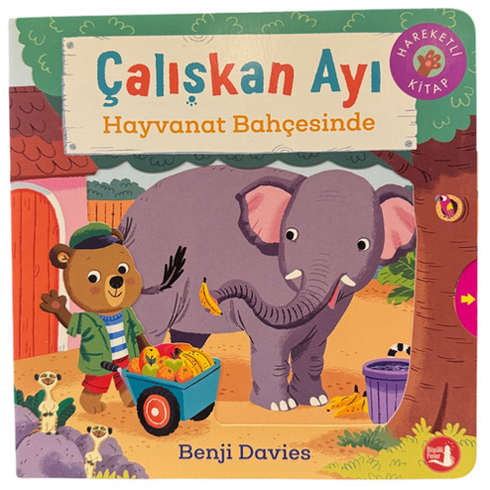 Çalışkan Ayı - Hayvanat Bahçesinde (Ciltli - Hareketli Kitap) Benji Davies