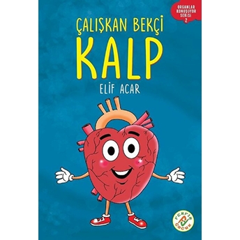 Çalışkan Bekçi Kalp - Organlar Konuşuyor Serisi 2 - Elif Acar