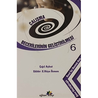 Çalışma Becerilerinin Geliştirilmesi 6 Çığıl Aykut