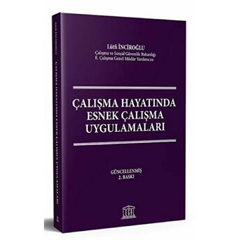 Çalışma Hayatında Esnek Çalışma Uygulamaları Lütfi Inciroğlu