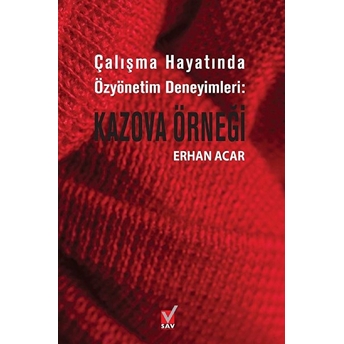 Çalışma Hayatında Özyönetim Deneyimleri - Kazova Örneği Erhan Acar