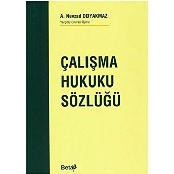 Çalışma Hukuku Sözlüğü A. Nevzad Odyakmaz