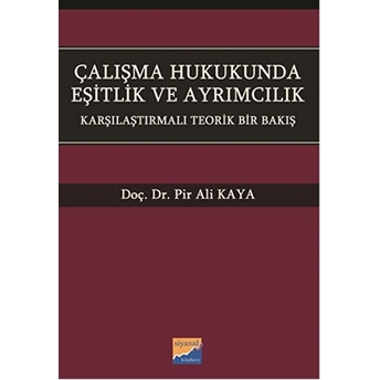 Çalışma Hukukunda Eşitlik Ve Ayrımcılık Pir Ali Kaya