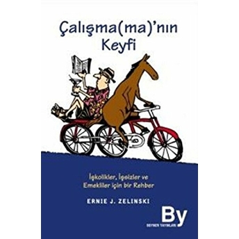 Çalışma (Ma)'Nın Keyfi Ernie J. Zelinski