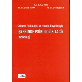 Çalışma Psikolojisi Ve Hukuki Boyutlarıyla Işyerinde Psikolojik Taciz Fuat Bayram