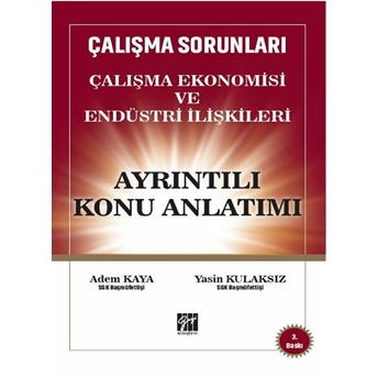 Çalışma Sorunları Çalışma Ekonomisi Ve Endüstri Ilişkileri Ayrıntılı Konu Anlatım Adem Kaya