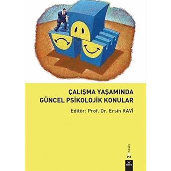 Çalışma Yaşamında Güncel Psikolojik Konular Ersin Kavi